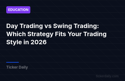 Day Trading vs Swing Trading: Which Strategy Fits Your Trading Style in 2026