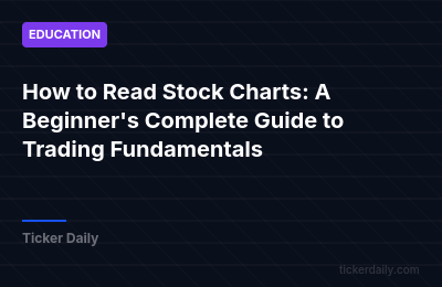 How to Read Stock Charts: A Beginner's Complete Guide to Trading Fundamentals