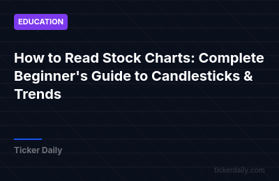 How to Read Stock Charts: Complete Beginner's Guide to Candlesticks & Trends