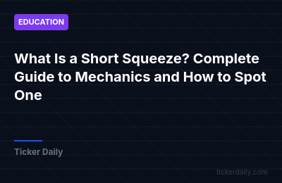 What Is a Short Squeeze? Complete Guide to Mechanics and How to Spot One