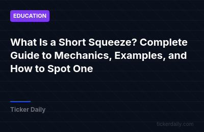What Is a Short Squeeze? Complete Guide to Mechanics, Examples, and How to Spot One