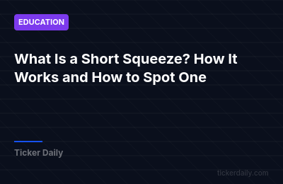 What Is a Short Squeeze? How It Works and How to Spot One